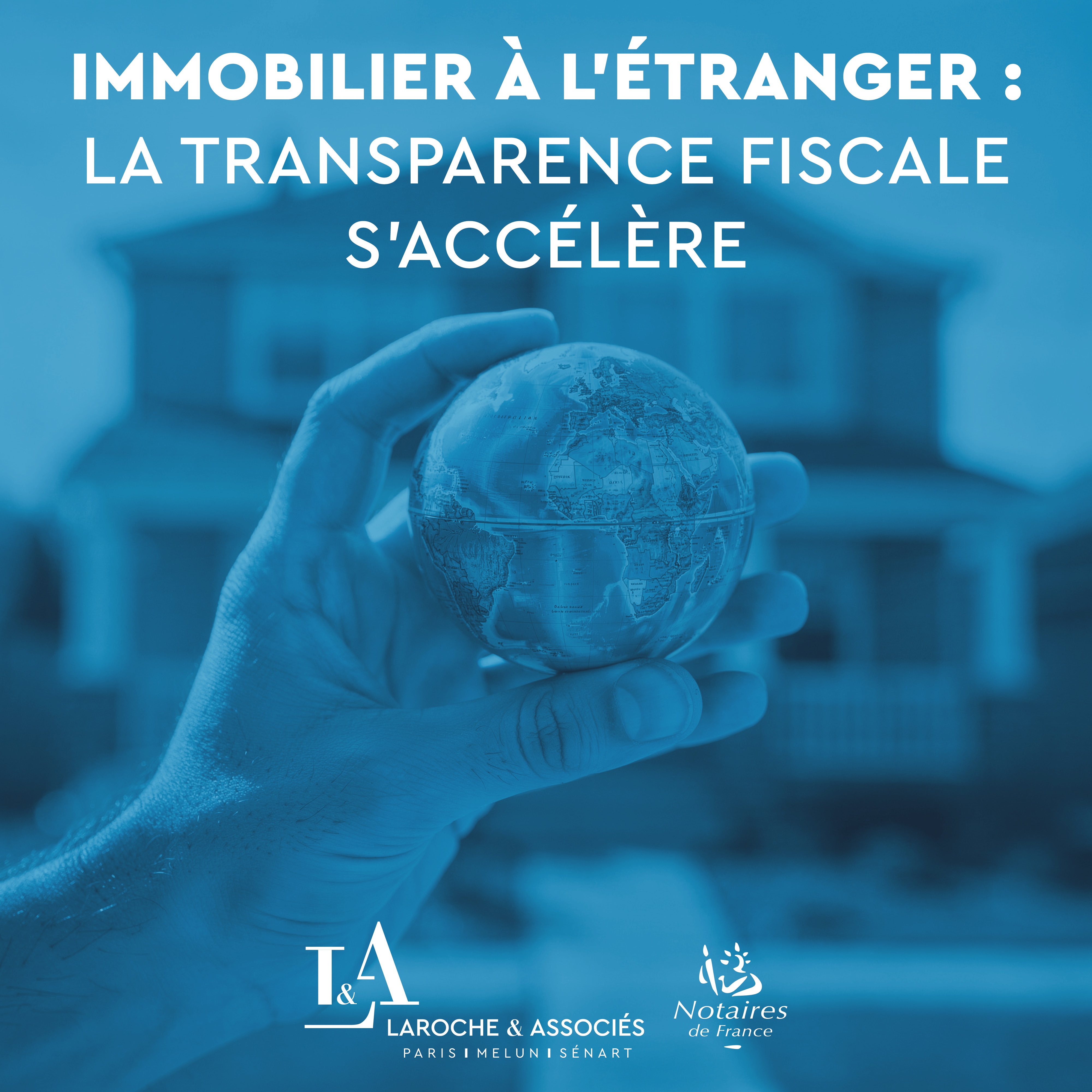 Immobilier à l’étranger : vers une intensification des contrôles fiscaux internationaux ?