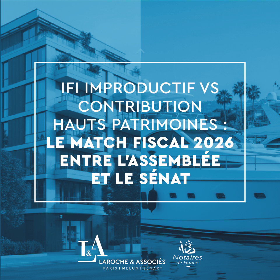 IFI Improductif vs Contribution Hauts Patrimoines : le match fiscal 2026 entre l’Assemblée et le Sénat